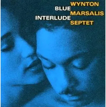 Zahraniční hudba CD Wynton Marsalis Septet: Blue Interlude 2007