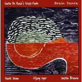 Zahraniční hudba CD Carlo De Rosa's Cross-Fade: Brain Dance 2011