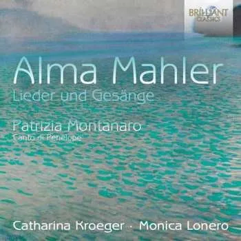 Zahraniční hudba CD Alma Mahler-Werfel: Lieder und Gesänge / Canto di Penelope 2017