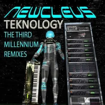 Zahraniční hudba CD Newcleus: Teknology: The Third Millennium Remixes 2018