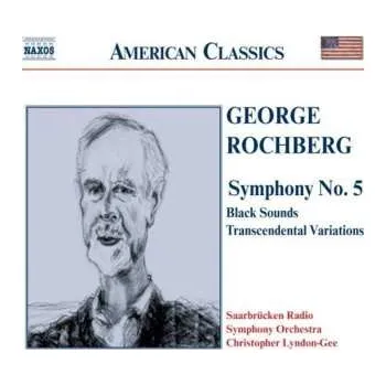 Zahraniční hudba CD George Rochberg: Symphony No. 5 / Black Sounds / Transcendental Variations 2003
