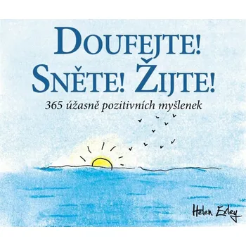 Beletrie pro dospělé Doufejte! Sněte! Žijte! - Helen Exley