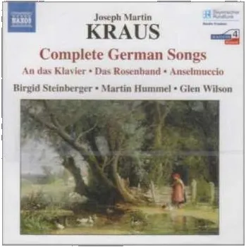 Zahraniční hudba CD Joseph Martin Kraus: Complete German Songs (An Das Klavier • Das Rosenband • Anselmuccio) 2019