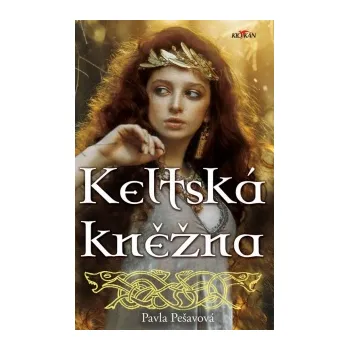Keltská kněžna - Pešavová Pavla