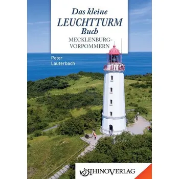 Das kleine Leuchtturmbuch Mecklenburg-Vorpommern - Lauterbach, Peter