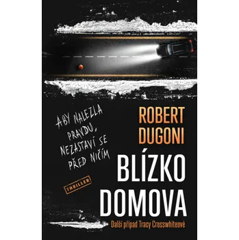 Kniha Blízko domova - Robert Dugoni