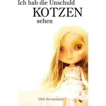 První čtění Ich hab die Unschuld kotzen sehen. Tl.1 - Bernemann, Dirk