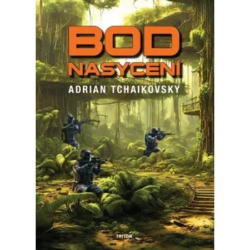 Bod nasycení - Adrian Tchaikovsky
