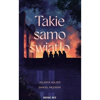 Takie samo światło - Jolanta Holzer, Samuel Milewski
