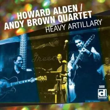 Zahraniční hudba CD Howard Alden: Heavy Artillery 2013