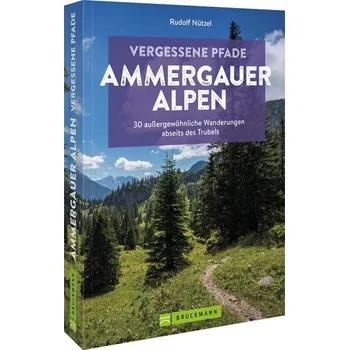 Cestování Vergessene Pfade Ammergauer Alpen - Nützel, Rudolf