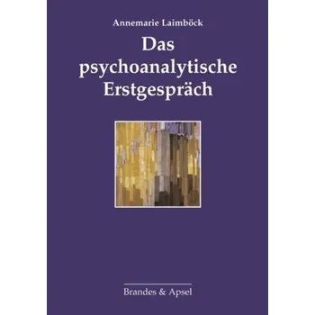 Das psychoanalytische Erstgespräch - Laimböck, Annemarie