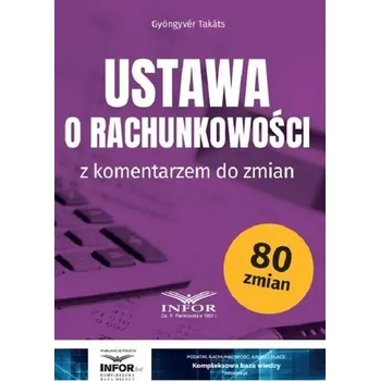 Ustawa o rachunkowości z komentarzem - Gyngyvr Takts