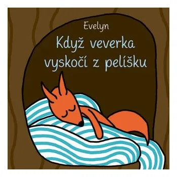 Pohádka Když veverka vyskočí z pelíšku