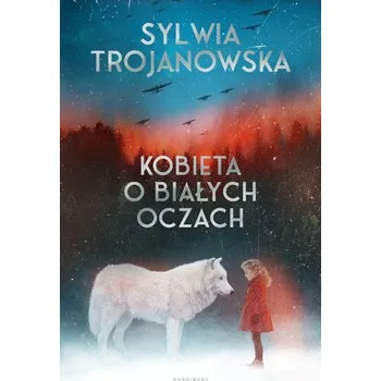 Kobieta o białych oczach - Sylwia Trojanowska