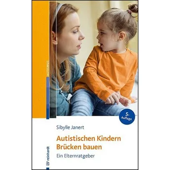 Autistischen Kindern Brücken bauen - Janert, Sibylle [DE] (2024, Brožovaná, Reinhardt Ernst)