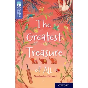 Anglický jazyk Oxford Reading Tree TreeTops Reflect: Oxford Level 17: The Greatest Treasure of All - Dhami, Narinder