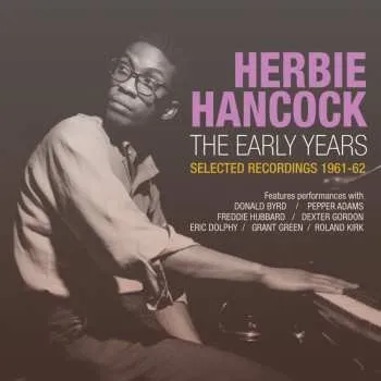 Zahraniční hudba 2CD Herbie Hancock: Early Years: Selected Recordings 1961-62 2016