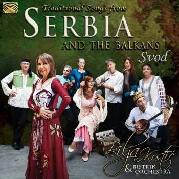 Zahraniční hudba CD Bilja Krstić & Bistrik Orchestra: Svod * Traditional Songs From Serbia & The Balkans 2017
