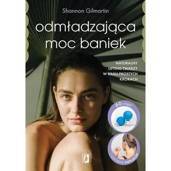 Odmładzająca moc baniek - Shannon Gilmartin