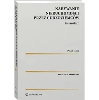 Nabywanie nieruchomości przez cudzoziemców. Komentarz. Wyd. 1