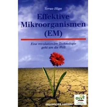Příroda Effektive Mikroorganismen (EM) - Higa, Teruo