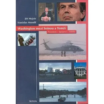Washington mezi Seinou a Temží - Mundil Stanislav, Jiří Majstr