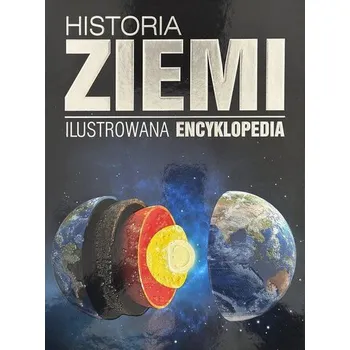 Historia Ziemi. Ilustrowana encyklopedia