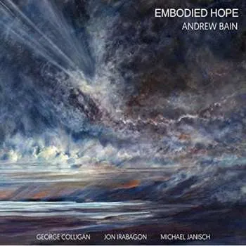 Zahraniční hudba CD Andrew Bain: Embodied Hope 2018