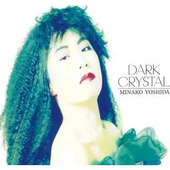 Zahraniční hudba 2LP Minako Yoshida: Dark Crystal LTD 2023 Limited Edition Vinyl