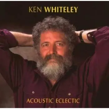 Zahraniční hudba CD Ken Whiteley: Acoustic Eclectic 2017