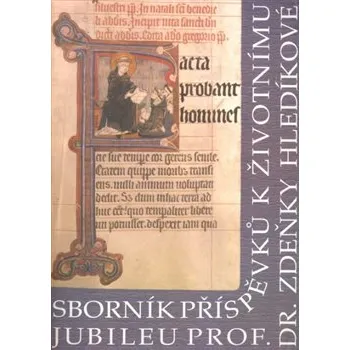 Facta Probant Homines: Sborník příspěvků k životnímu jubileu prof. Dr. Zdeňky Hledíkové