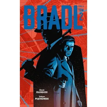 Komiks pro dospělé Bradl. Cykl II T.2 - Tobiasz Piątkowski, Marek Oleksicki