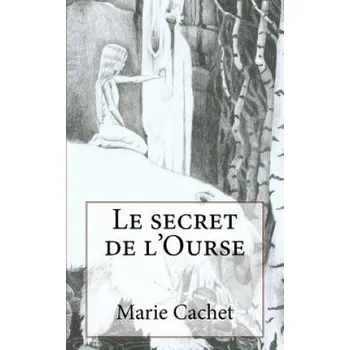 Francouzský jazyk Le secret de l'Ourse: Une clé inattendue pour la compréhension des mythologies, traditions et contes européens. – Marie D F Cachet,Varg Vikernes (FR)