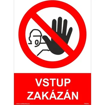Značení Traiva s.r.o. Vstup zakázán Verze: Samolepka 105 x 148 mm (A6) tl. 0.1 mm - Kód: 16154