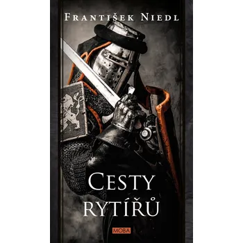 Cesty rytířů - 2. vydání - František Niedl