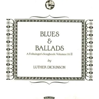 Zahraniční hudba Luther Dickinson - Blues & Ballads - A Folksinger's Songbook: Volumes I & II (CD, NW6346)