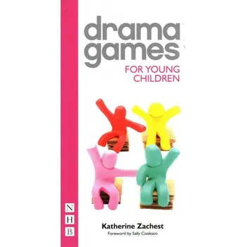 Umění Drama Games for Young Children – Katherine Xachest (EN)