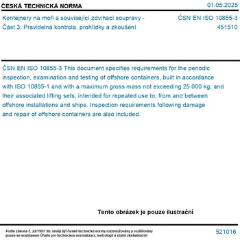 ČSN EN ISO 10855-3 - Kontejnery na moři a související zdvihací soupravy - Část 3: Pravidelná kontrola, prohlídky a zkoušení - Tisk