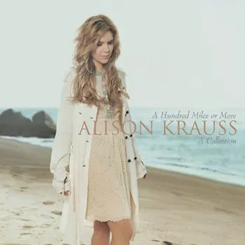 Zahraniční hudba Alison Krauss - A Hundred Miles Or More: A Collection (CD, 6105552)