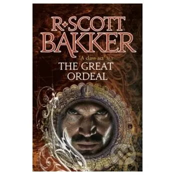 Cizí jazyk The Great Ordeal - R. Scott Bakker Little, Brown Book Group