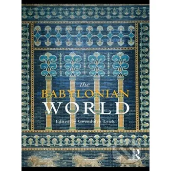 The Babylonian World - Gwendolyn Leick Routledge