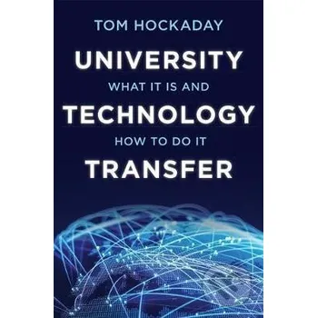 University Technology Transfer : What It Is and How to Do It - Tom Hockaday Johns Hopkins University