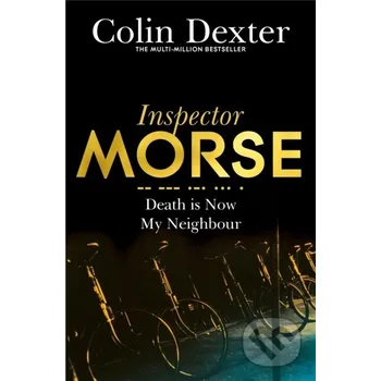 Death Is Now My Neighbour - Colin Dexter Pan Macmillan