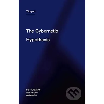 The Cybernetic Hypothesis - Tiqqun Semiotexte