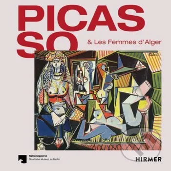 Populárně naučná literatura pro dospělé Picasso & Les Femmes D'Alger (Multi-lingual edition) – Staatliche Museen zu Berlin (EN)