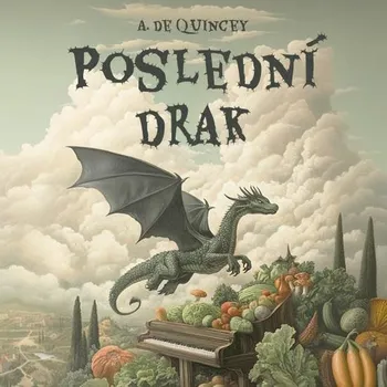 Poslední drak - A. De Quincey (Médium CD)