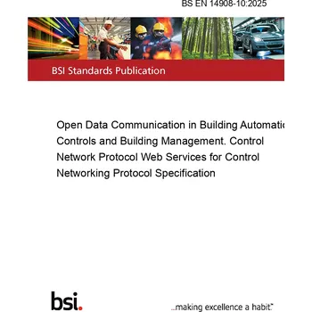 Technika BS EN 14908-10:2025 Open Data Communication in Building Automation, Controls and Building Management. Control Network Protocol Web Services for Control Networking Protocol Specification Anglicky PDF