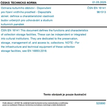 ČSN EN 16141 - Ochrana kulturního dědictví - Doporučení pro řízení vnitřního prostředí - Depozitáře sbírek: definice a charakteristické vlastnosti budov určených pro uchovávání a studium kulturních památek - Tisk