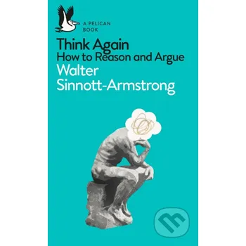 Think Again - Walter Sinnott-Armstrong Pelican